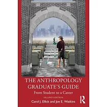 The Anthropology Graduate’s Guide： From Student to a Career