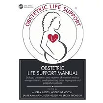 Obstetric Life Support Manual： Etiology， Prevention， and Treatment of Maternal Medical Emergencies and Cardiopulmonary Arrest in Pregnant and Postpar