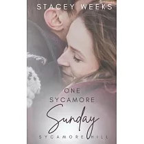 One Sycamore Sunday： (A small town， high stakes， contemporary romance， book 4)