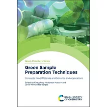 Green Sample Preparation Techniques： Concepts， Novel Materials and Solvents， and Applications