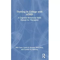 Thriving in College with ADHD： A Cognitive─Behavioral Skills Manual for Therapists