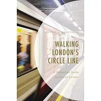 Walking London’s Circle Line： A Pedestrian Guide to Central London