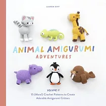 Animal Amigurumi Adventures Vol. 2： 15 New Crochet Patterns to Create Adorable Amigurumi Critters