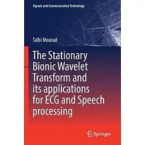 The Stationary Bionic Wavelet Transform and Its Applications for ECG and Speech Processing
