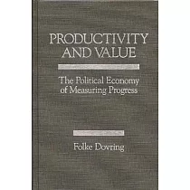 Productivity and Value： The Political Economy of Measuring Progress