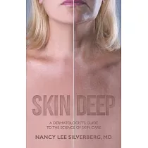 Skin Deep： A Dermatologist’s Guide to the Science of Skin Care