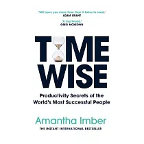 Time Wise： Productivity Secrets of the World’s Most Successful People