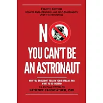 No You Can’t be an Astronaut