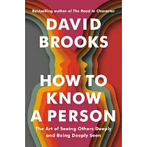 How to Know a Person： The Art of Seeing Others Deeply and Being Deeply Seen