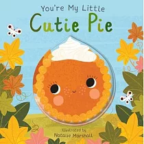 You’re My Little Cutie Pie