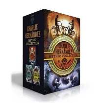 Charlie Hernández Mythic Collection (Boxed Set)： Charlie Hernández & the League of Shadows; Charlie Hernández & the Castle of Bones; Charlie Hernández