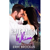 Half Moon Whim： An Enemies to Lovers Beach Romance