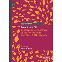 Brent Crude Oil： Genesis and Development of the World’s Most Important Oil Benchmark