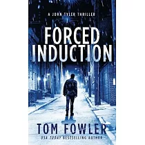 Forced Induction： A John Tyler Thriller