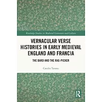 Vernacular Verse Histories in Early Medieval England and Francia： The Bard and the Rag─Picker