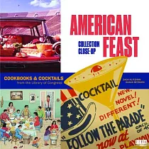 American Feast： Cookbooks and Cocktails from the Library of Congress