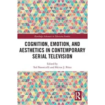 Cognition， Emotion， and Aesthetics in Contemporary Serial Television