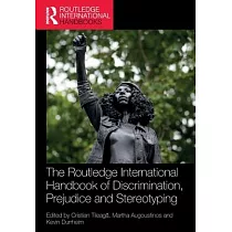 The Routledge International Handbook of Discrimination， Prejudice and Stereotyping