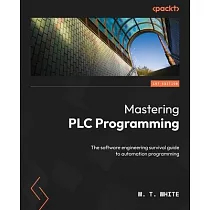 Mastering PLC Programming： The software engineering survival guide to automation programming