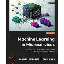 Machine Learning in Microservices： Productionizing microservices architecture for machine learning solutions