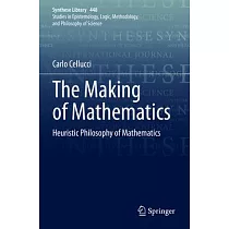 The Making of Mathematics： Heuristic Philosophy of Mathematics