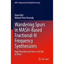 Wandering Spurs in Mash─Based Fractional─N Frequency Synthesizers： How They Arise and How to Get Rid of Them