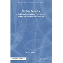 Big Data Analytics： A Guide to Data Science Practitioners Making the Transition to Big Data