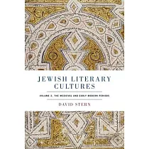 Jewish Literary Cultures： Volume 2， the Medieval and Early Modern Periods