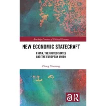 New Economic Statecraft： China， the United States and the European Union