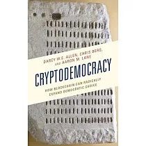 Cryptodemocracy： How Blockchain Can Radically Expand Democratic Choice