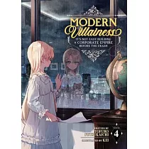 Modern Villainess： It’s Not Easy Building a Corporate Empire Before the Crash (Light Novel) Vol. 4