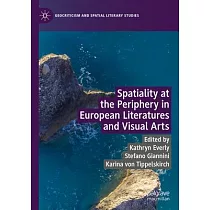 Spatiality at the Periphery in European Literatures and Visual Arts