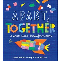Apart， Together： A Book about Transformation