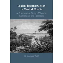 Lexical Reconstruction in Central Chadic： A Comparative Study of Vowels， Consonants and Prosodies