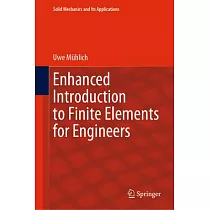 Enhanced Introduction to Finite Elements for Engineers