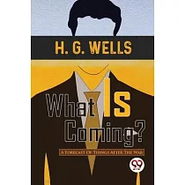 What Is Coming? A Forecast Of Things After The War