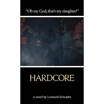 Hardcore： The Novelization