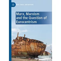 Marx， Marxism and the Question of Eurocentrism