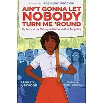 Ain’t Gonna Let Nobody Turn Me ’Round