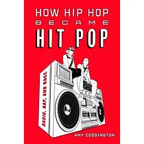 How Hip Hop Became Hit Pop： Radio， Rap， and Race