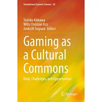 Gaming as a Cultural Commons： Risks， Challenges， and Opportunities