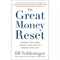The Great Money Reset： Change Your Work， Change Your Wealth， Change Your Life