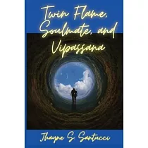 Twin Flame， Soulmate， And Vipassana