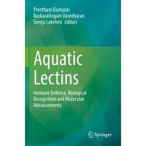 Aquatic Lectins： Immune Defense， Biological Recognition and Molecular Advancements