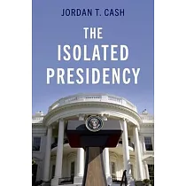 The Isolated Presidency