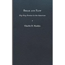 Break and Flow： Hip Hop Poetics in the Americas