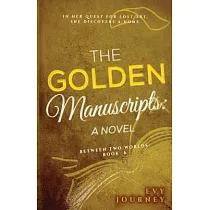 The Golden Manuscripts： A Novel： A Novel