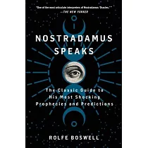 Nostradamus Speaks： The Classic Guide to His Most Shocking Prophecies and Predictions