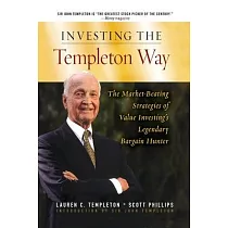 Investing the Templeton Way： The Market─Beating Strategies of Value Investing’s Legendary Bargain Hunter