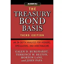 Treasury Bond Basis： An In─Depth Analysis for Hedgers， Speculators， and Arbitrageurs (Revised)